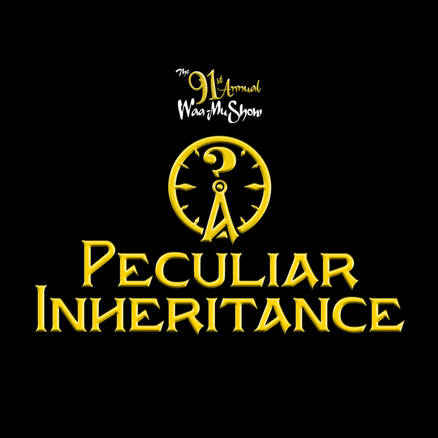 On a black background, the words “A Peculiar Inheritance” are written in yellow with a stylistic clock above it. At the top, “The 91st Annual Waa-Mu Show” is written in yellow and white.