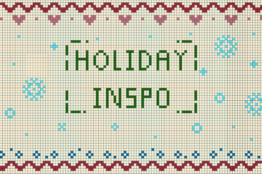 A cross stitch pattern says “Holiday Inspo” in the center.