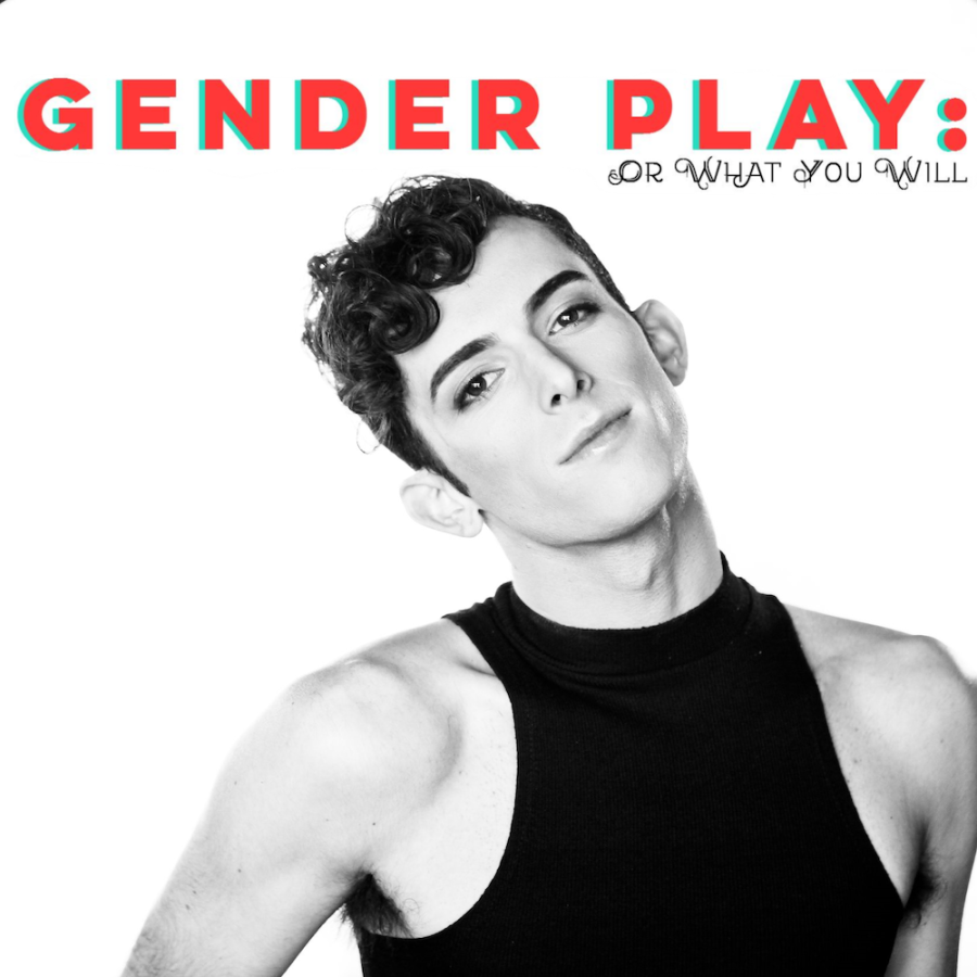 Will Wilhelm wears a black top and tilts their head in a “Gender Play: Or What You Will” poster.