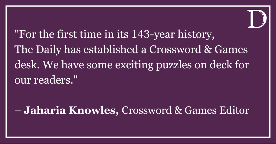 An illustration that reads: “For the first time in its 143-year history, The Daily has established a Crossword & Games desk. We have some exciting puzzles on deck for our readers.” The text appears on the purple background with The Daily’s logo in the top right corner.