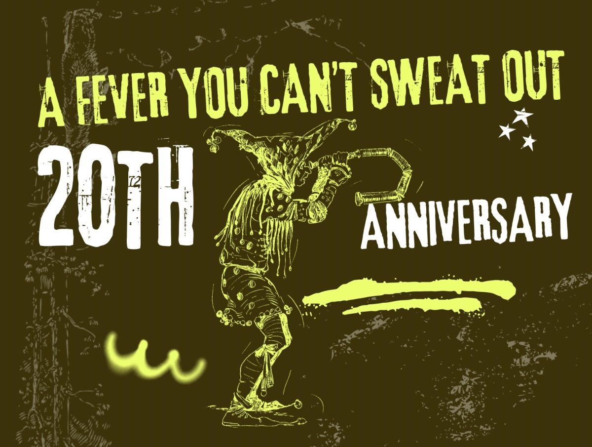 A neon green figure stands on top of an olive green background surrounded by the words “A Fever You Can’t Sweat Out 20th Anniversary.”